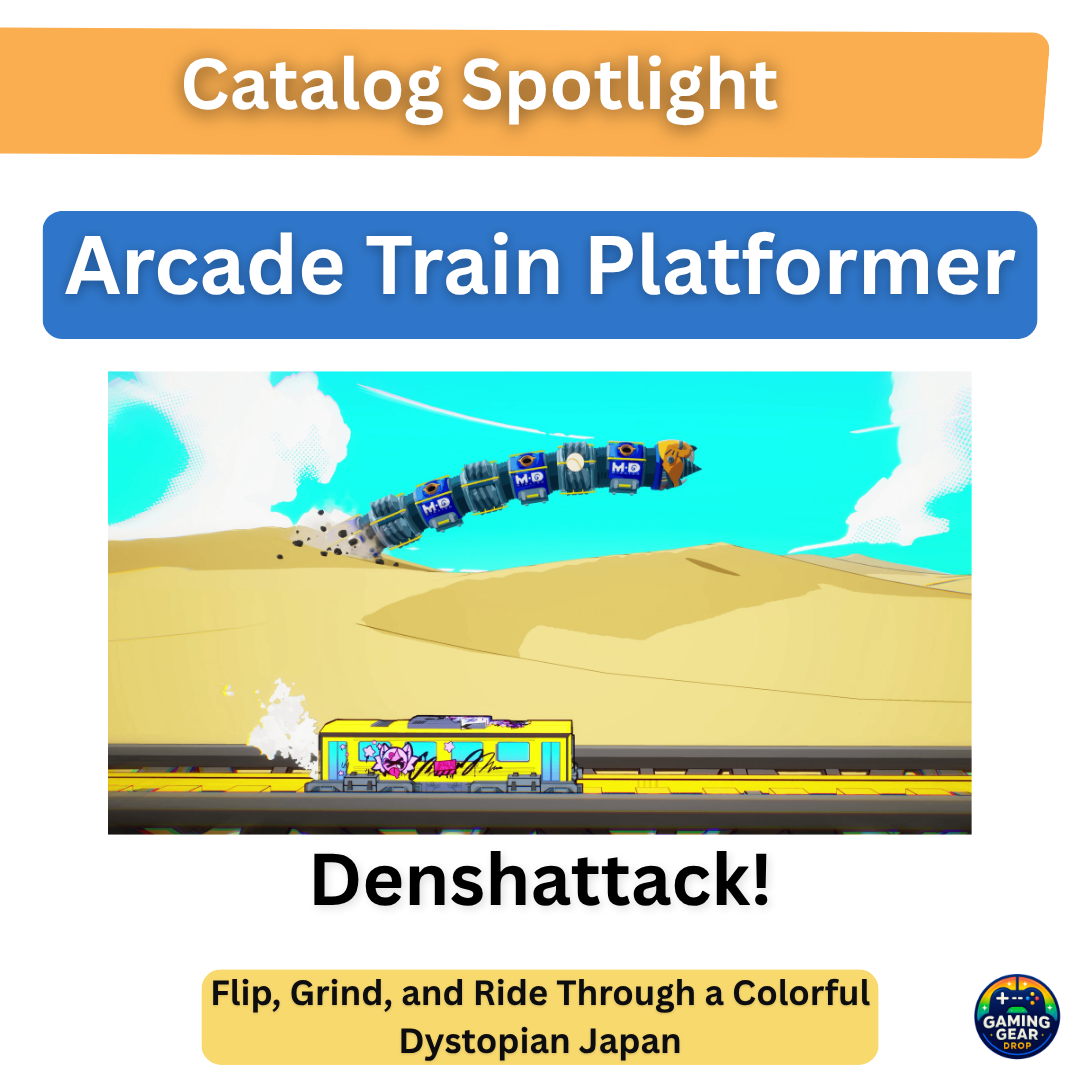 Gaming Gear Drop Catalog Spotlight for Denshattack!, featuring arcade train platforming gameplay in a colorful dystopian Japan.